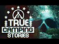10 True Scary Camping Horror Stories (Vol. 4)