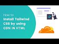 How to install Tailwind CSS by CDN In HTML?