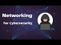 Networking For Cybersecurity | What you NEED to know
