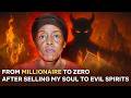 I Lost Millions for Witchcraft and Sold My Soul to Evil
