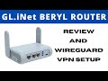 GL.iNet BERYL Travel Router. Overview, Specs, Features, and Wireguard Setup.
