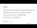 MinIO Object Storage on VMware Cloud Foundation with Tanzu using the vSAN Data Persistence platform