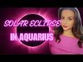 SOLAR ECLIPSE IN AQUARIUS *A WHOLE NEW ERA BEGINS* SATURN/NEPTUNE CONJUNCTION