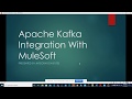 Apache Kafka Integration with MuleSoft || Apache Kafka with Mule 4 || MuleSoft tutorial