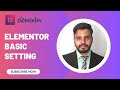 Elementor Basic Settings Tutorial in Hindi | Beginner’s Guide 2025