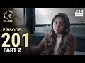 Turkish Drama in Urdu | Ain Ishq | Episode 201 - Part 2 | One Love | UD1O