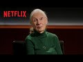 Dr. Jane Goodall’s Final Message To The World | Famous Last Words | Netflix