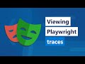 Viewing Playwright traces