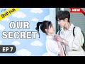 Our Secret | Episode 7 | Hindi Dubbed | C Drama | Foxy Drama