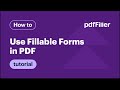 How to Use Fillable Forms in pdfFiller