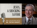 Dr. Peter Kreeft: Jesus, A Shocking Savior