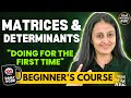 MATRICES AND DETERMINANTS BEGINNER'S COURSE JEE 2026 / 2027 FULL PREP FROM BASICS | NEHA AGRAWAL