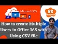 How to add Multiple users in Office 365
