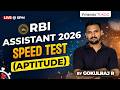 RBI ASSISTANT 2026 | SPEED TEST | APTITIDE | BY GOKULRAJ R SIR