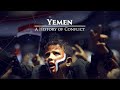 Yemen: A History of Conflict - Narrated by David Strathairn - Full Episode