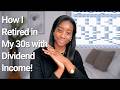 I retired in my 30s and now living off passive Income!