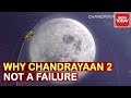 Why Chandrayaan 2 Is One Of Most Difficult Space Missions Undertaken