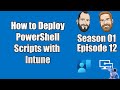 S01E12 - How to Deploy PowerShell Scripts using Microsoft Intune - (I.T)