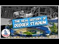 The REAL History of Dodger Stadium