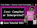 Is Java interpreted or compiled?