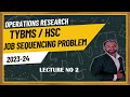 #2 TYBMS | JOB SEQUENCING PROBLEM | OPERATIONAL RESEAECH | SEM 6 | MUMBAI UNIVERSITY | SIRAJ SHAIKH