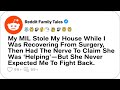My MIL Stole My House While I Was Recovering From Surgery, Then Had... - Reddit Family Tales