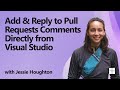 NEW Git Features in Visual Studio - Add \u0026 Reply to Pull Requests Comments!