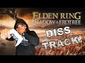 THE ELDEN RING DLC IS TOO EASY!!! | Shadow Of The Erdtree DISS TRACK