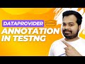 Data Provider Annotations in TestNG | Manage Test Data Efficiently | Enhanced Test Coverage