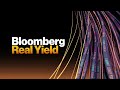 Global Credit Risk Rises | Bloomberg Real Yield 04/11/2025