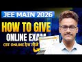 How to Give JEE Mains Online Exam 2026 | How to Give CBT Exam of JEE Mains | CBT Exam Full Guidance