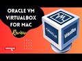 Oracle VM VirtualBox for Mac: Run Multiple Operating Systems - Review and Tutorial