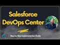 Salesforce DevOps Center Step by Step Implementation Guide