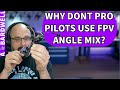 Why Don't Pro Pilots Use FPV Camera Angle Mix? - FPV Questions