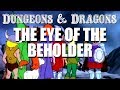 Dungeons \u0026 Dragons - Episode 2 - The Eye of the Beholder