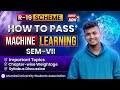 How to pass Machine learning | B.E SEM-VII | COMPS | Mumbai Univeristy | MUSA | Shahid sir