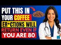 Urologists: Put THIS in Your Coffee and Erections Come Back Even at 80! | Dr. Nerita