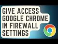 How To Give Access To Google Chrome In Firewall Settings