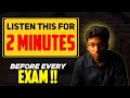 URGENT: Listen This For 2 MINUTES Before Every Exam ! | Must Watch For All Students
