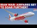 Iran War Fallout: Airline Costs To Go Up? Passengers May Have To Pay Rs 20K-35K More Per Ticket