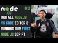 Node.JS #2: Install Node JS, NPM, VS Code IDE \u0026 Running our First Node.JS Script in Hindi in 2020
