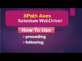 XPath Axes: How To Use preceding and following || Selenium WebDriver || Java