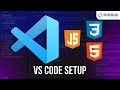 How to Setup Visual Studio Code for Web Development | HTML, CSS, and JavaScript