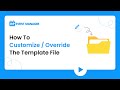 How To Customize / Override The Template File