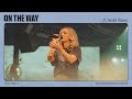 On The Way (Feat Sarah Reeves) // The Belonging Co
