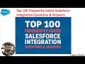 Top 100 Frequently Asked Salesforce Integration Interview Questions \u0026 Answers