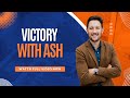 Who Is Qualified for Victory with Ash? | Transition Updates \u0026 Encouragement #victorywithash