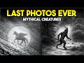 7 Last Photos Of MYTHICAL CREATURES |  Part 3 | Abdullah Tube