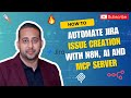 Automate Jira Issue Creation with n8n \u0026 AI | MCP Server Integration for Easy Project Management