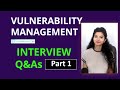 Vulnerability Management Interview Questions and Answers | Part 1 | Vulnerability Management